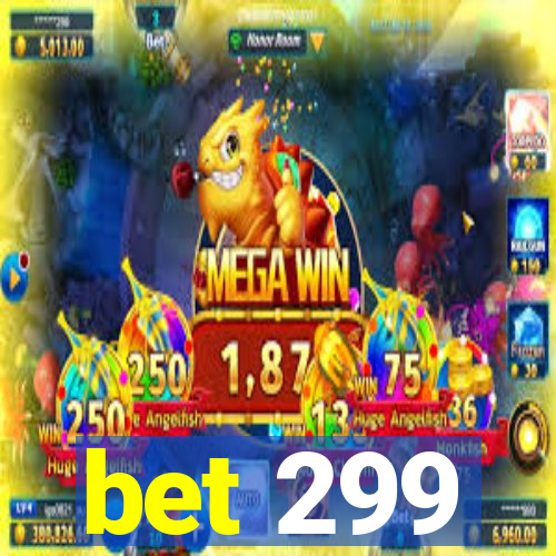 bet 299
